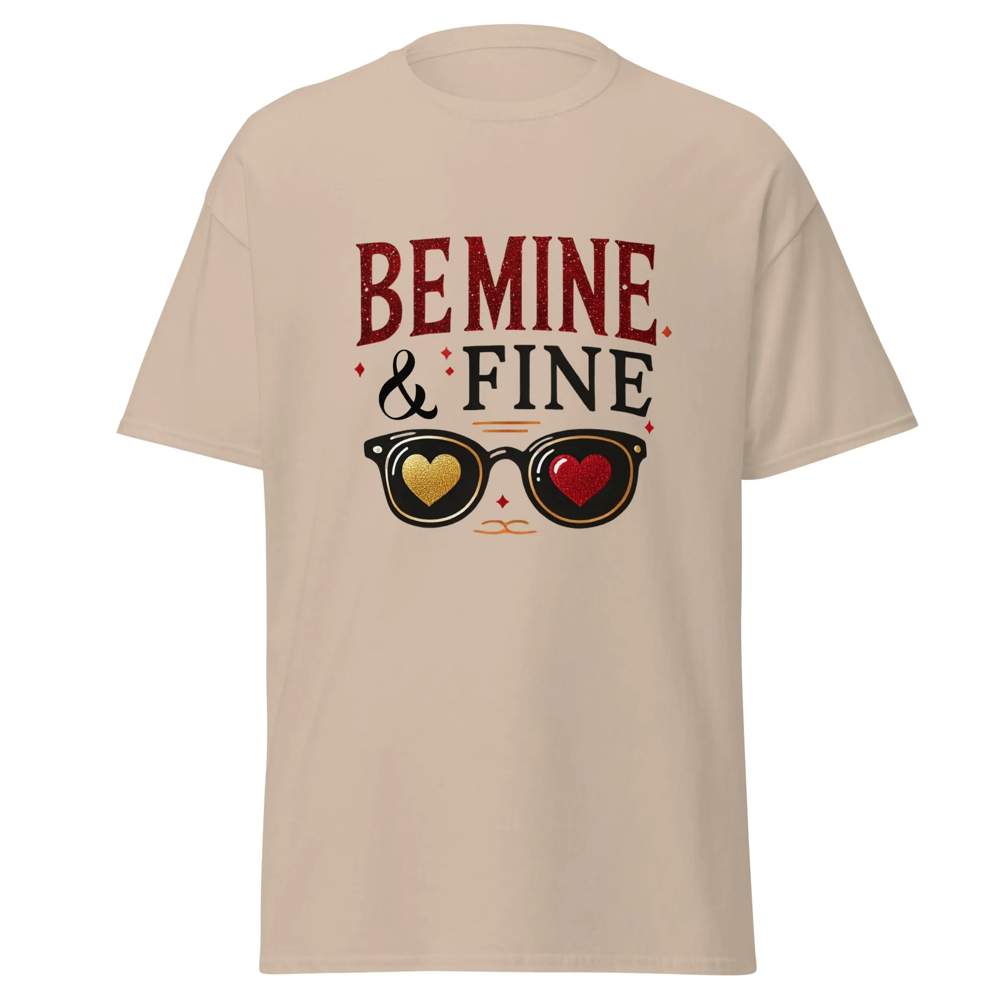 Be Mine & Fine - Valentine’s Day T-Shirt – Lightweight and Festive