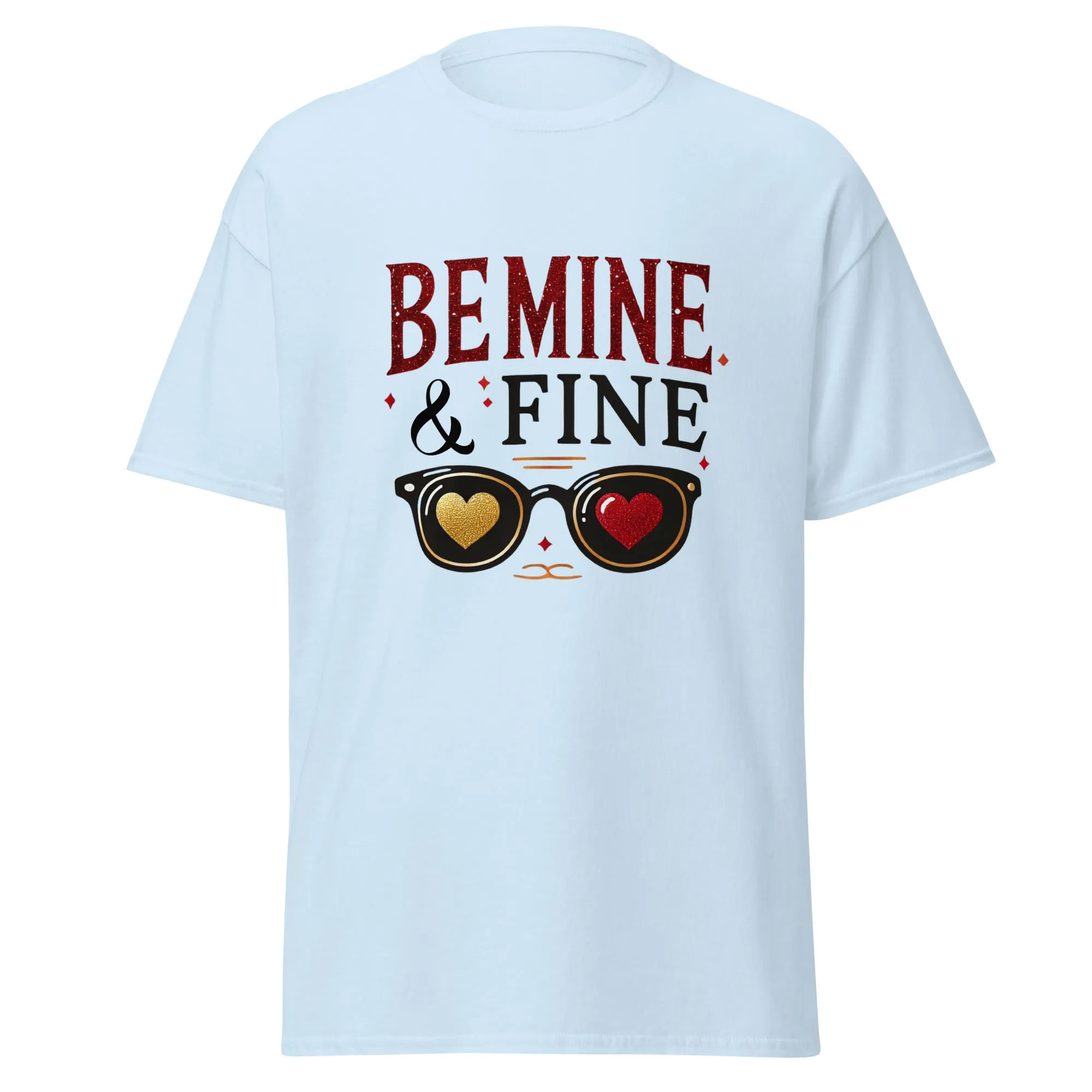 Be Mine & Fine - Valentine’s Day T-Shirt – Lightweight and Festive