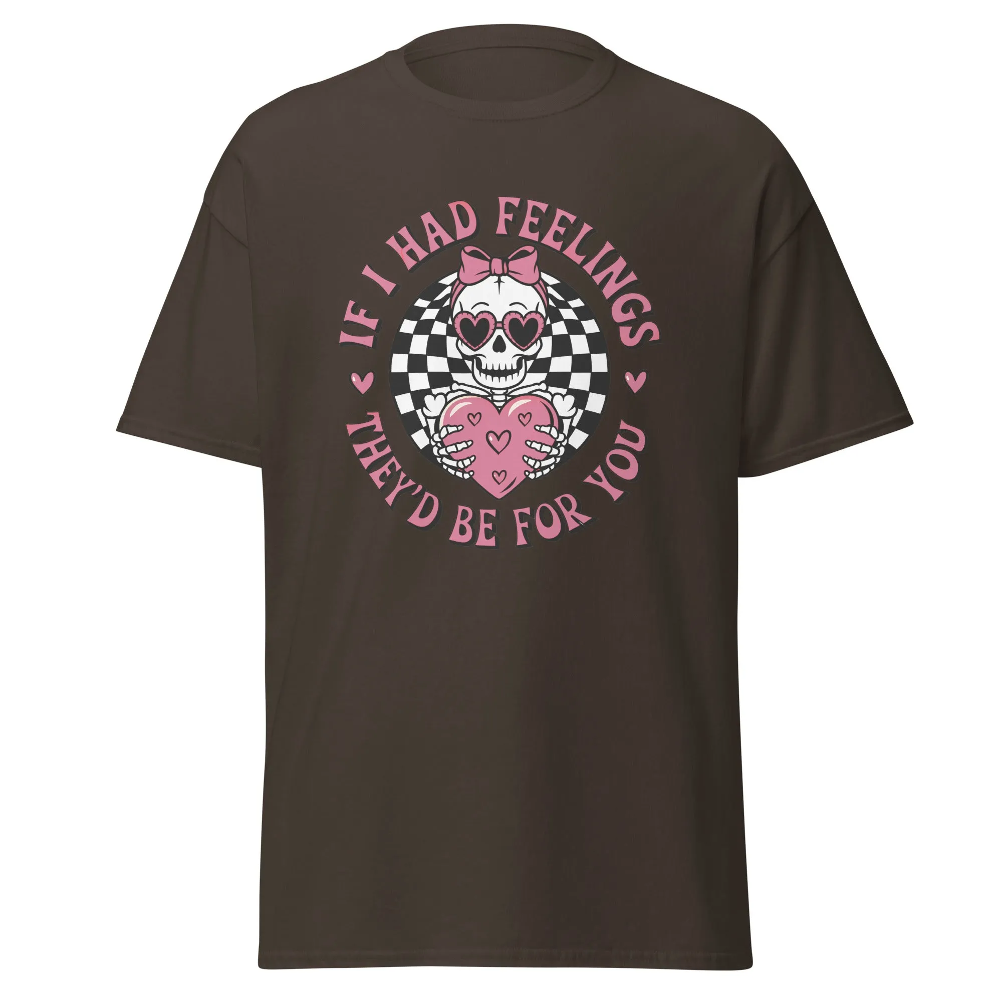 If I Had Feelings - Valentine’s Day T-Shirt - Lightweight and Festive