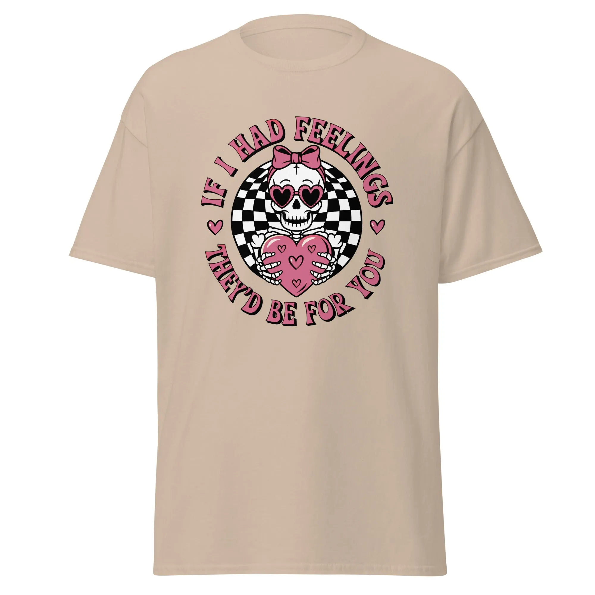 If I Had Feelings - Valentine’s Day T-Shirt - Lightweight and Festive